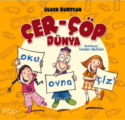 Çer Çöp Dünya;Oku, Oyna, Çiz