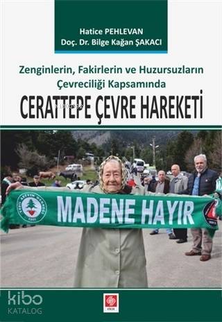 Cerattepe Çevre Hareketi Zenginlerin, Fakirlerin ve Huzursuzların Çevreciliği Kapsamında