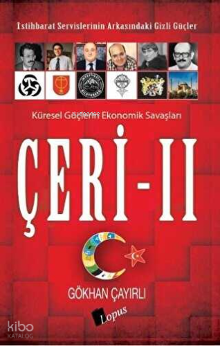 Çeri 2 ;İstihbarat Servislerinin Arkasındaki Gizli Güçler - Küresel Güçlerin Ekonomik Savaşları