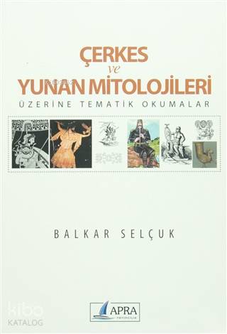 Çerkes ve Yunan Mitolojileri; Üzerine Tematik Okumalar