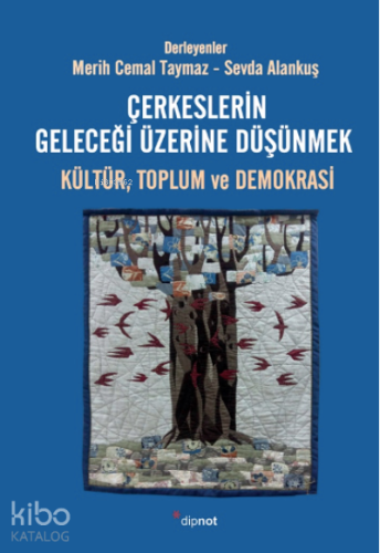 Çerkeslerin Geleceği Üzerine Düşünmek: Kültür, Toplum ve Demokrasi