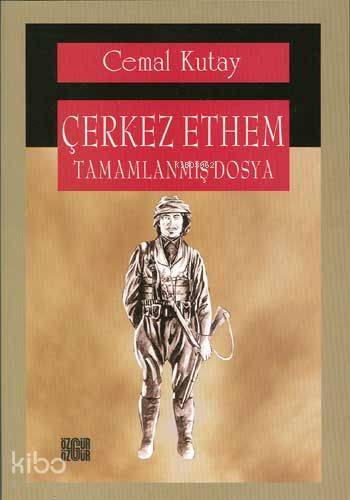 Çerkez Ethem; Tamamlanmış Dosya