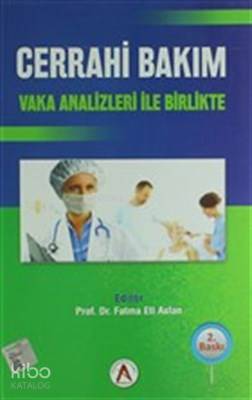 Cerrahi Bakım Vaka Analizleri ile Birlikte