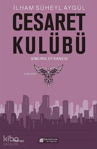 Cesaret Kulübü - Simurg Efsanesi