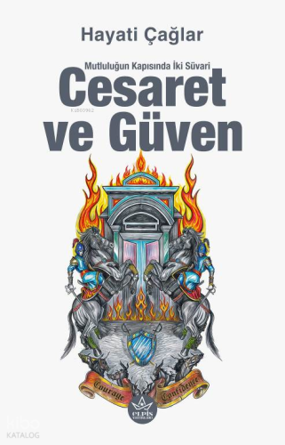 Cesaret ve Güven;Mutluluğun Kapısında İki Süvari