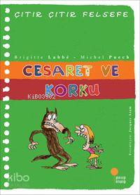 Cesaret ve Korku; Çıtır Çıtır Felsefe 11