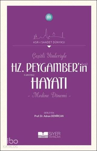 Çeşitli Yönleriyle Hz Peygamberin Hayatı | Kolektif | Siyer Yayınları