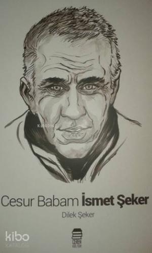 Cesur Babam İsmet Şeker