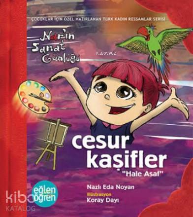 Cesur Kaşifler Nar'ın Sanat Günlüğü - Eğlen Öğren Hale Asaf
