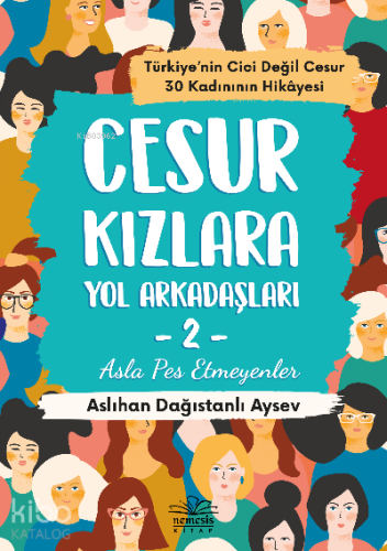 Cesur Kızlarla Yol Arkadaşları - 2;Asla Pes Etmeyenler
