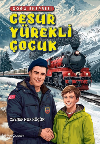 Cesur Yürekli Çocuk | Zeynep Nur Küçük | Gülbey Yayınları
