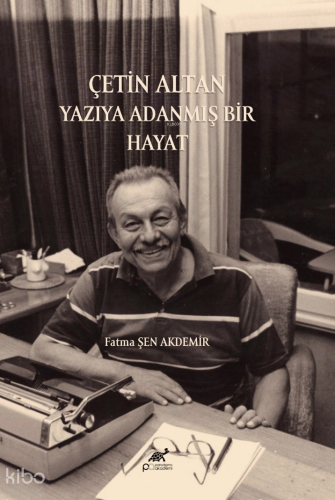 Çetin Altan: Adanmış Bir Hayat