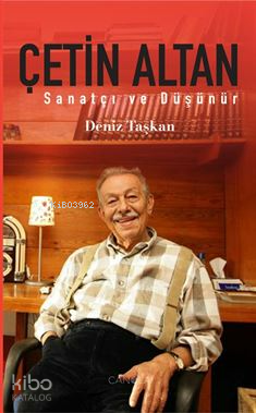 Çetin Altan;Sanatçı ve Düşünür