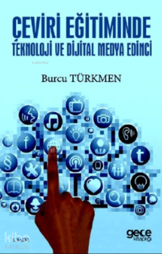 Çeviri Eğitiminde Teknoloji ve Dijital Medya Edinci