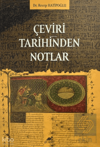 Çeviri Tarihinden Notlar | Recep Hatipoğlu | Paradigma Akademi Yayınla