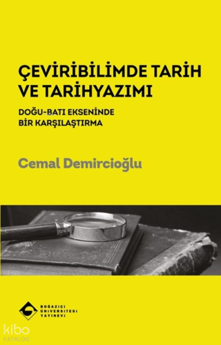Çeviribilimde Tarih ve Tarihyazımı;Doğu-Batı Ekseninde Bir Karşılaştır