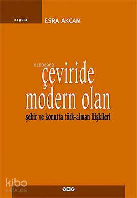 Çeviride Modern Olan; Şehir ve Konutta Türk-Alman İlişkileri