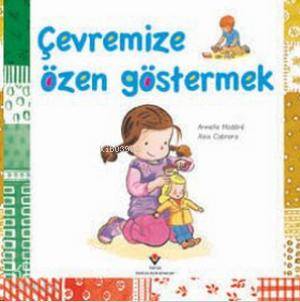 Çevremize Özen Göstermek; 3+ Yaş