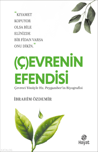 Çevrenin Efendisi – Çevreci Yönüyle Hz.Peygamber’in Biyografisi | İbra