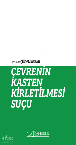 Çevrenin Kasten Kirletilmesi Suçu