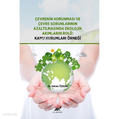 Çevrenin Korunması ve Çevre Sorunlarının Azaltılma