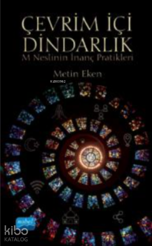 Çevrim İçi Dindarlık; M Neslinin İnanç Pratikleri