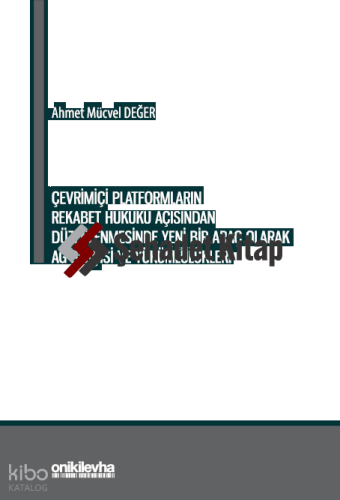 Çevrimiçi Platformların Rekabet Hukuku Açısından Düzenlenmesinde Yeni Bir Araç Olarak Ağ Bekçisi ve Yükümlülükleri