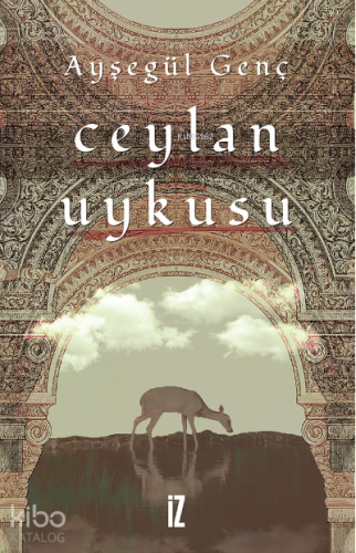 Ceylan Uykusu | Ayşegül Genç | İz Yayıncılık
