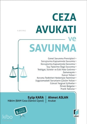 Ceza Avukatı ve Savunma (Ciltli) | Eyüp Kara | Adalet Yayınevi