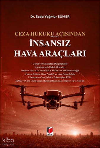 Ceza Hukuku Açısından İnsansız Hava Araçları (Ciltli)