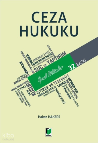 Ceza Hukuku Genel Hükümler | Hakan Hakeri | Adalet Yayınevi