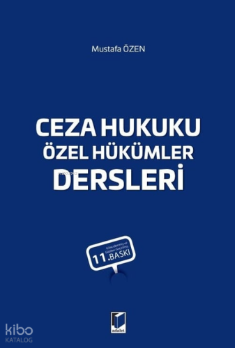 Ceza Hukuku Özel Hükümler Dersleri | Mustafa Özen | Adalet Yayınevi