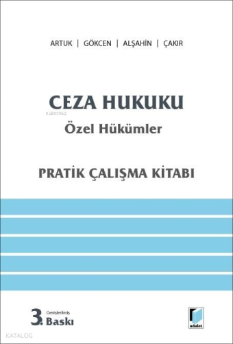 Ceza Hukuku Özel Hükümler;Pratik Çalışma Kitabı | Kolektif | Adalet Ya