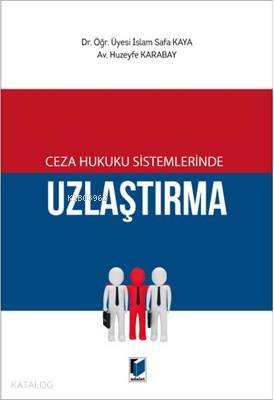 Ceza Hukuku Sistemlerinde Uzlaştırma