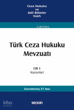 Ceza Hukuku ve Adlî Bilimler Vakfı - Türk Ceza Hukuku Mevzuatı Cilt 1 
