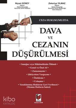 Ceza Hukukumuzda Dava ve Cezanın Düşürülmesi