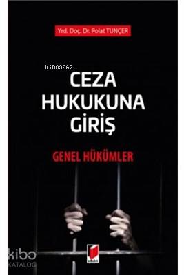 Ceza Hukukuna Giriş - Genel Hükümler