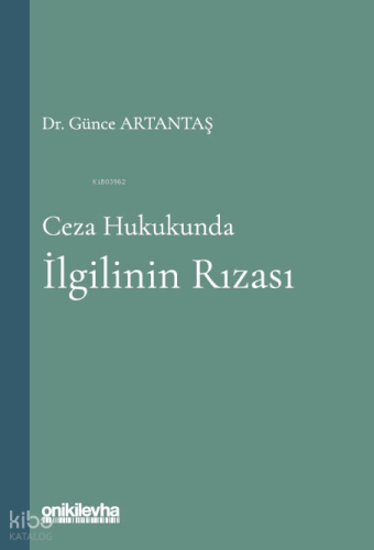 Ceza Hukukunda İlgilinin Rızası (Ciltli)