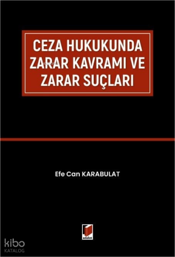 Ceza Hukukunda Zarar Kavramı Ve Zarar Suçları | Efe Can Karabulat | Ad