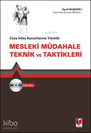Ceza İnfaz Kurumlarına Yönelik Mesleki Müdahale Teknik ve Taktikleri