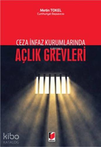 Ceza İnfaz Kurumlarında Açlık Grevleri