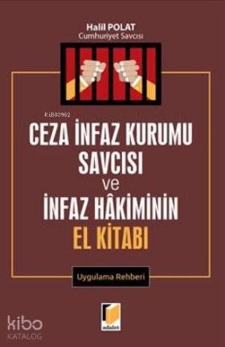 Ceza İnfaz Kurumu Savcısı Ve İnfaz Hakiminin El Kitabı