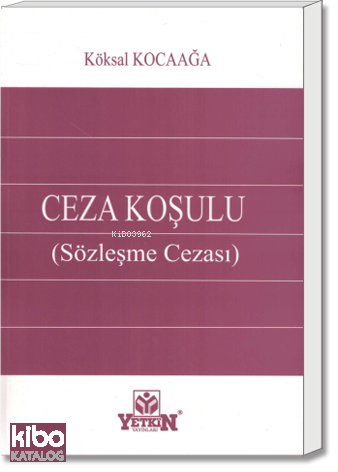 Ceza Koşulu (Sözleşme Cezası)
