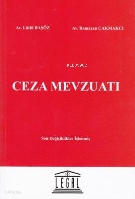 Ceza Mevzuatı;TCK – CMK – CGİK Yönetmelikler ve İlgili Mevzuat