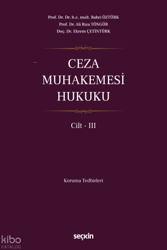 Ceza Muhakemesi Hukuku Cilt – III (Ciltli) | Ekrem Çetintürk | Seçkin 