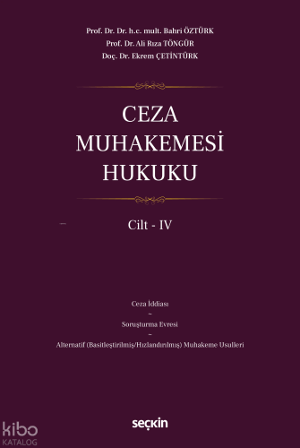 Ceza Muhakemesi Hukuku Cilt – IV (Ciltli) | Ekrem Çetintürk | Seçkin Y
