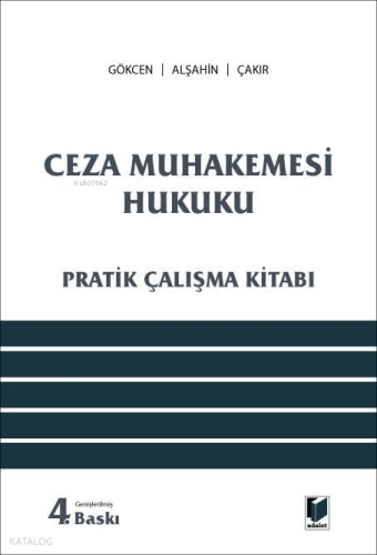 Ceza Muhakemesi Hukuku (Pratik Çalışma Kitabı) | Ahmet Gökcen | Adalet