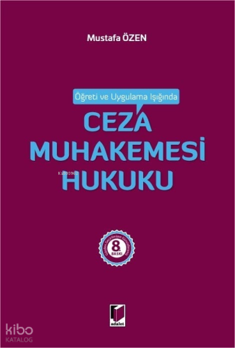 Ceza Muhakemesi Hukuku | Mustafa Özen | Adalet Yayınevi
