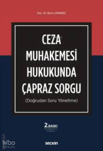 Ceza Muhakemesi Hukukunda Çapraz Sorgu;(Doğrudan Soru Yöneltme)