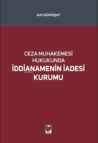 Ceza Muhakemesi Hukukunda İddianamenin İadesi Kurumu
